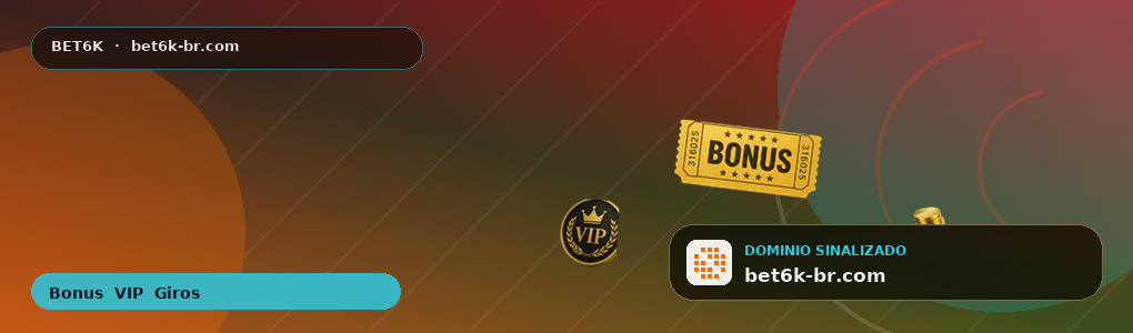 Bônus Bet6K